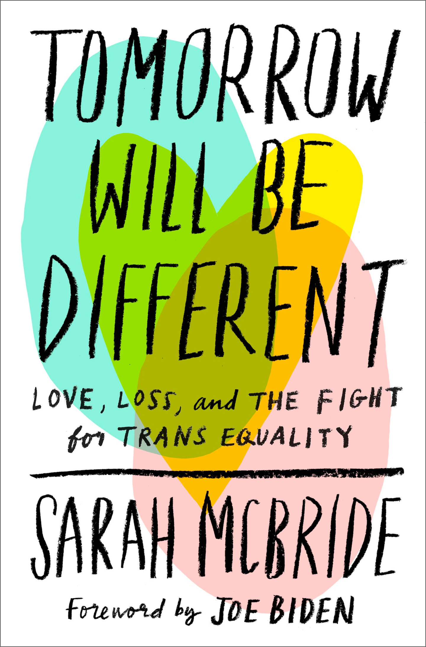 Front cover of the book Tomorrow Will Be Different: Love, Loss and the Fight for Trans Equality By Sarah McBride