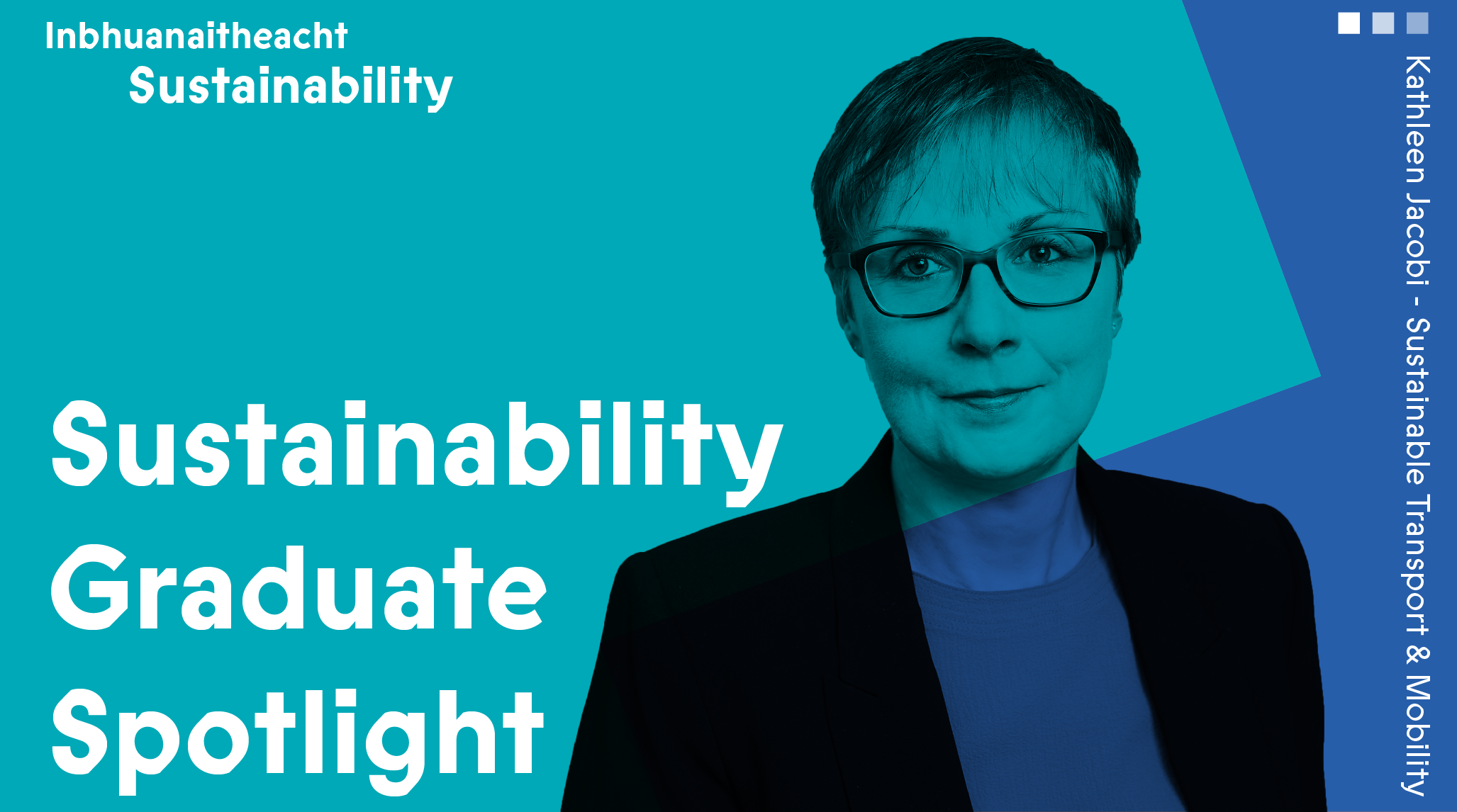 Sustainability Graduate Spotlight graphic picturing kathleen Jacobi against a teal background