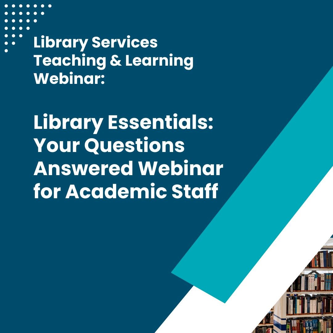 Image for Library Essentials: Your Questions Answered Webinar for Academic Staff 